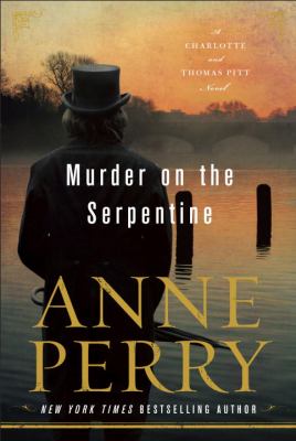 Murder on the serpentine : a Charlotte and Thomas Pitt novel